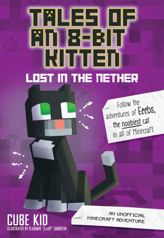 Tales Of An 8-Bit Kitten: Lost In The Nether - An Unofficial Minecraft Adventure - Thryft