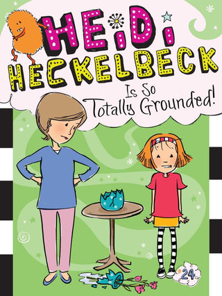 Heidi Heckelbeck Is So Totally Grounded! - Thryft