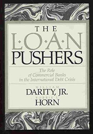 Loan Pushers : Role of Commercial Banks in the International Debt Crisis - Thryft