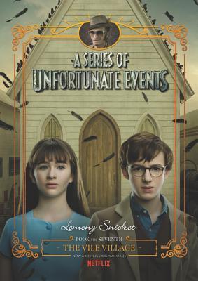 A Series Of Unfortunate Events #7: The Vile Village Netflix Tie-In - Thryft