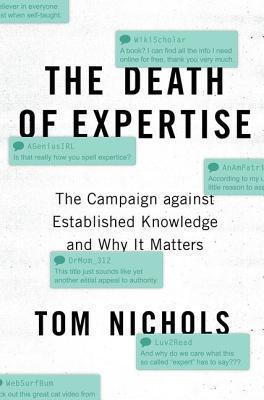 The Death of Expertise : The Campaign against Established Knowledge and Why it Matters - Thryft