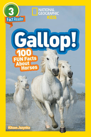 Gallop! 100 Fun Facts About Horses - National Geographic Kids Readers