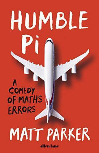 Humble Pi: A Comedy of Maths Errors - Thryft