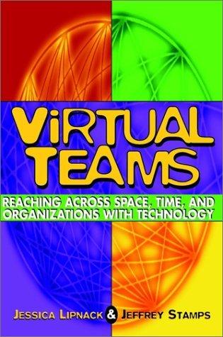 Virtual Teams : Reaching Across Space, Time and Organizations with Technology - Thryft