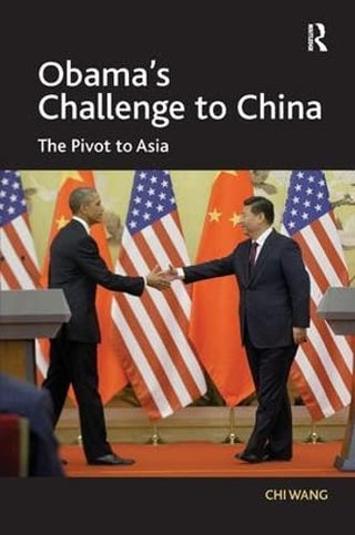 Obama's Challenge to China: The Pivot to Asia - Rethinking Asia and International Relations