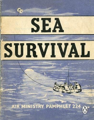 Sea Survival - Air Ministry Pamphlet