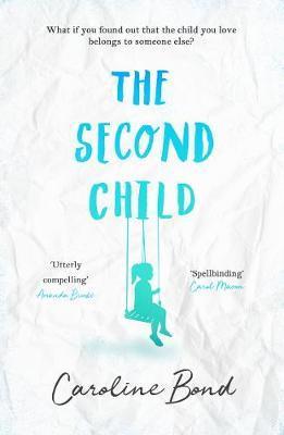 The Second Child : A breath-taking debut novel about the bond of family and the limits of love - Thryft