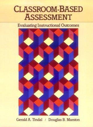 Classroom-Based Assessment - Evaluating Instructional Outcomes - Thryft