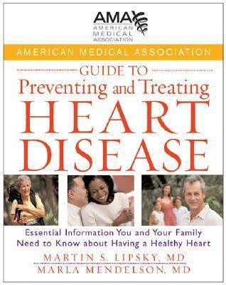 American Medical Association Guide to Preventing and Treating Heart Disease - Essential Information You and Your Family Need to Know About Having a Healthy Heart - Thryft