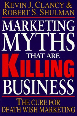 Marketing Myths That Are Killing Business - The Cure for Death Wish Marketing