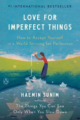 Love for Imperfect Things: How to Accept Yourself in a World Striving for Perfection - Thryft