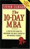 The 10-day MBA : A Step-by-step Guide to Mastering the Skills Taught in Top Business Schools - Thryft