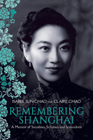 Remembering Shanghai : A Memoir of Socialites, Scholars and Scoundrels - Thryft