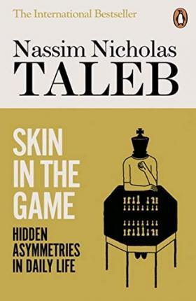 Skin in the Game : Hidden Asymmetries in Daily Life - Thryft