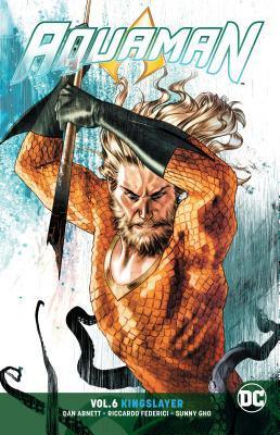 Aquaman Volume 6 : Kingslayer - Thryft