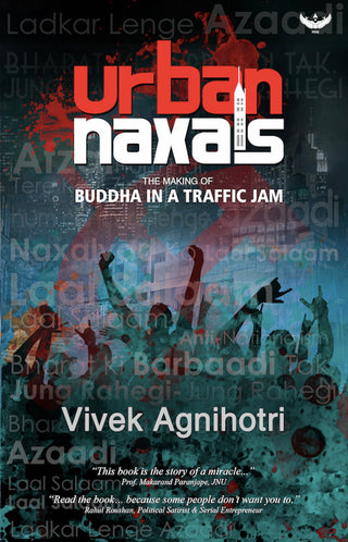 Urban Naxals: The Making of Buddha in a Traffic Jam