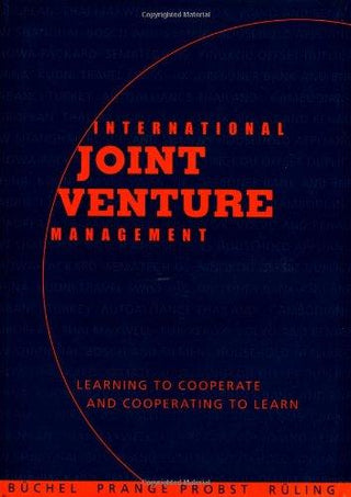 International Joint Venture Management : Learning to Cooperate and Cooperating to Learn - Thryft