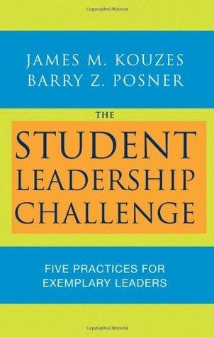 The Student Leadership Challenge : Five Practices for Exemplary Leaders - Thryft