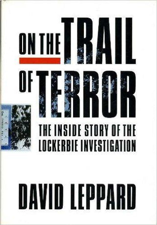 On The Trail Of Terror - The Inside Story Of The Lockerbie Investigation - Thryft