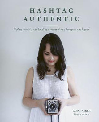 Hashtag Authentic : Finding creativity and building a community on Instagram and beyond - Thryft