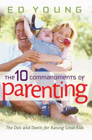 The 10 Commandments Of Parenting - Thryft