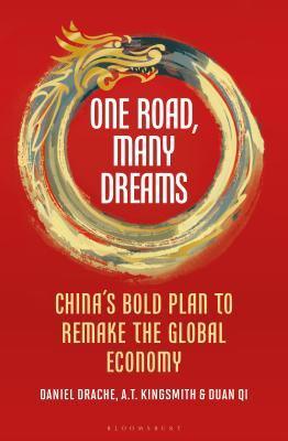 One Road, Many Dreams : China's Bold Plan to Remake the Global Economy - Thryft