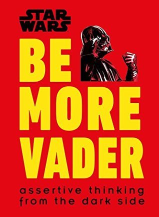 Be More Vader - Star Wars