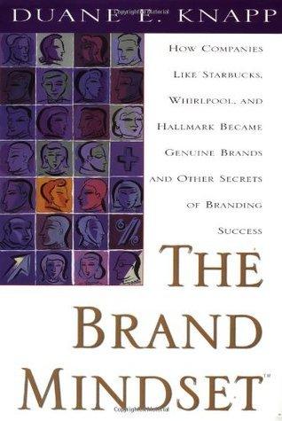 The Brand Mindset: Five Essential Strategies for Building Brand Advantage Throughout Your Company - Thryft