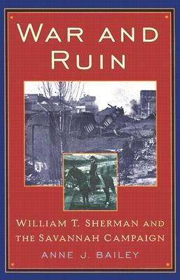 War And Ruin - William T. Sherman And The Savannah Campaign
