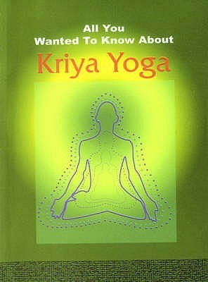 Kriya Yoga - All You Wanted to Know About S
