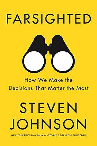 Farsighted : How We Make the Decisions That Matter the Most - Thryft