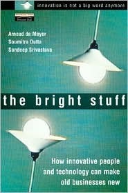 The Bright Stuff: How Innovative People and Technology Can Make the Old Economy New