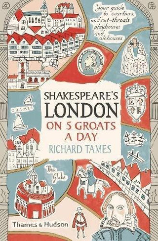 Shakespeare's London on 5 Groats a Day - Thryft
