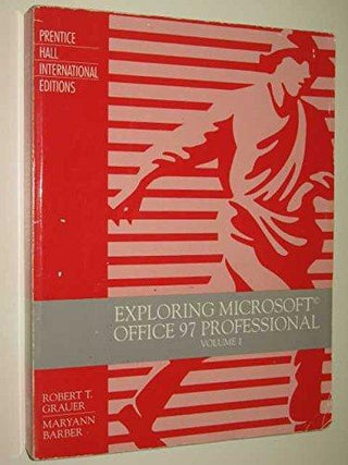 Exploring Microsoft Office 97 Professional, Volume I (Sub to 8133D): International Edition - Thryft