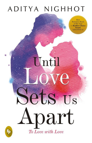 Until Love Sets Us Apart: To Love With Love