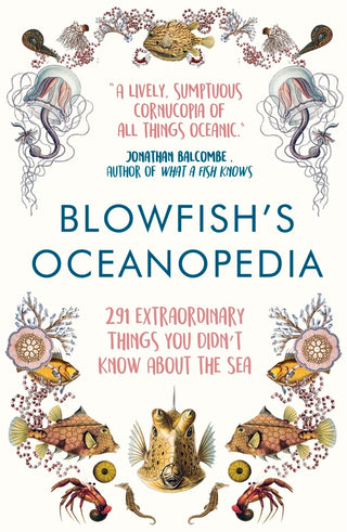 Blowfish's Oceanopedia: 291 Extraordinary Things You Didn't Know About the Sea