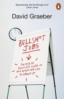 Bullshit Jobs: A Theory