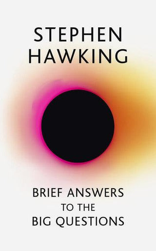 Brief Answers to the Big Questions : the final book from Stephen Hawking - Thryft