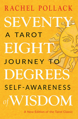 Seventy-Eight Degrees of Wisdom: A Tarot Journey to Self-Awareness
