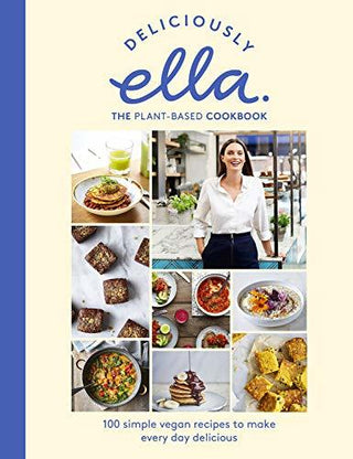 Deliciously Ella The Plant-Based Cookbook: 100 Simple Vegan Recipes to Make Every Day Delicious