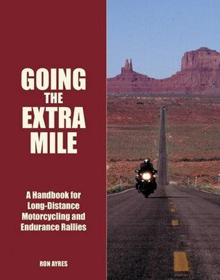 Going the Extra Mile : Insider Tips for Long-Distance Motorcycling and Endurance Rallies - Thryft