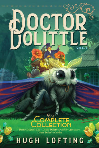 Doctor Dolittle The Complete Collection, Vol. 3: Doctor Dolittle's Zoo; Doctor Dolittle's Puddleby Adventures; Doctor Dolittle's Garden - Thryft