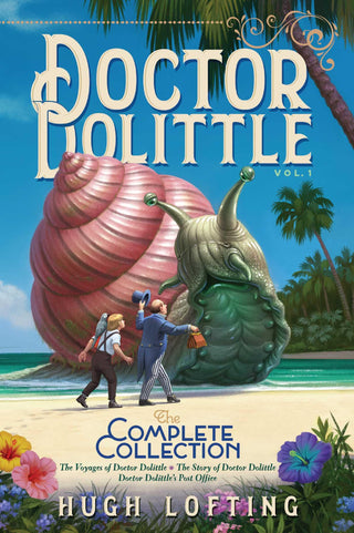 Doctor Dolittle The Complete Collection, Vol. 1: The Voyages of Doctor Dolittle; The Story of Doctor Dolittle; Doctor Dolittle's Post Office - Thryft