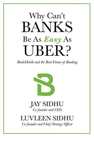 Why Can’t Banks Be as Easy as Uber? BankMobile and the Real Future of Banking