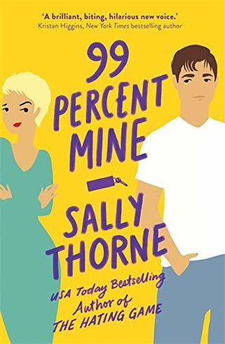 99% Mine : the perfect laugh out loud romcom from the bestselling author of The Hating Game - Thryft