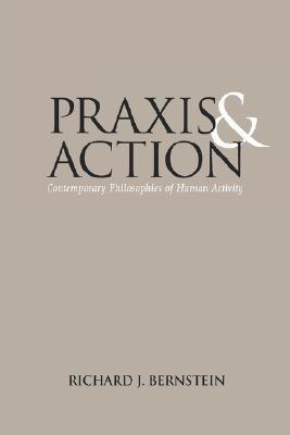 Praxis and Action : Contemporary Philosophies of Human Activity - Thryft