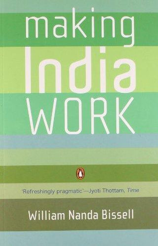 Making India Work [Paperback] [Jan 01, 2010] WILLIAM NANDA - Thryft