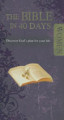 The Bible in 40 Days for Women - Discover God's Plan for Your Life