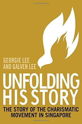 Unfolding His Story: The Charismatic Movement in Singapore