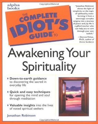 The Complete Idiot's Guide to Awakening Your Spirituality